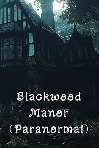 Blackwood Manor (Paranormal) von Samantha Allen