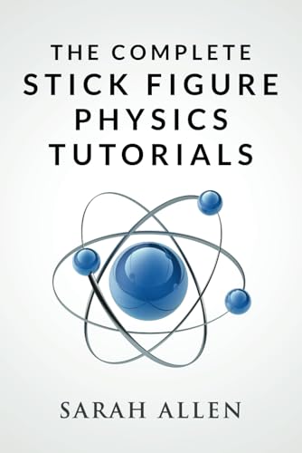 The Complete Stick Figure Physics Tutorials von CreateSpace Independent Publishing Platform