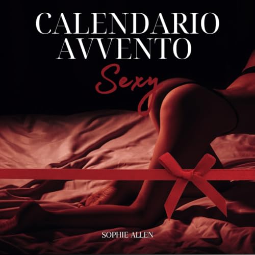 Calendario dell'Avvento Sexy: 24+1 Sfide Erotiche Per Coppie Per Creare Un'Atmosfera Piccante Durante il Periodo Natalizio von Independently published