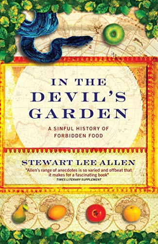In The Devil's Garden: A Sinful History of Forbidden Food