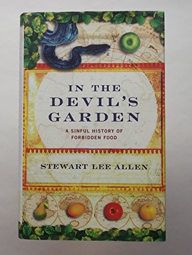 In The Devil's Garden: A Sinful History of Forbidden Food