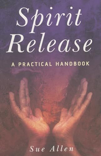 Spirit Release: A Practical Handbook