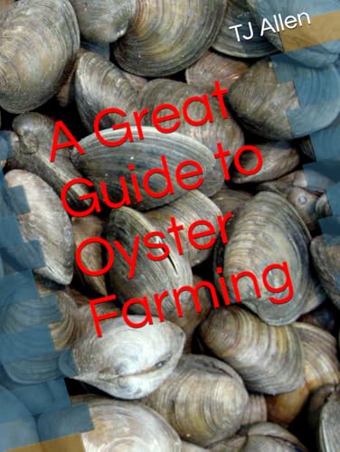 A Great Guide to Oyster Farming A Great Guide to Oyster Farming von Independently published
