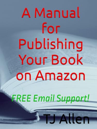 A Manual for Publishing Your Book on Amazon: FREE Email Support! A Manual for Publishing Your Book on Amazon: FREE Email Support! von Independently published