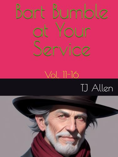 Bart Bumble at Your Service: Vol. 11-16 Bart Bumble at Your Service: Vol. 11-16 von Independently published