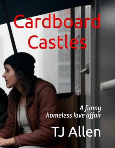 Cardboard Castles: A funny homeless love affair Cardboard Castles: A funny homeless love affair von Independently published