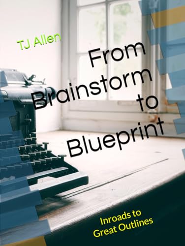 From Brainstorm to Blueprint: Inroads to Great Outlines From Brainstorm to Blueprint: Inroads to Great Outlines von Independently published