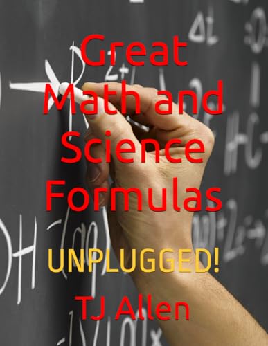 Great Math and Science Formulas: UNPLUGGED! Great Math and Science Formulas: UNPLUGGED! von Independently published