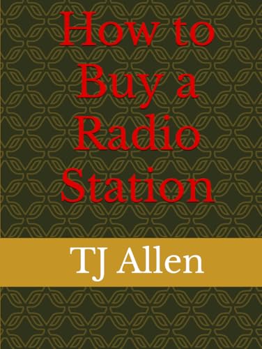 How to Buy a Radio Station: 2025 Edition How to Buy a Radio Station: 2025 Edition von Independently published