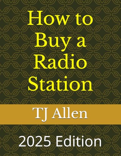 How to Buy a Radio Station: 2025 Edition How to Buy a Radio Station: 2025 Edition von Independently published