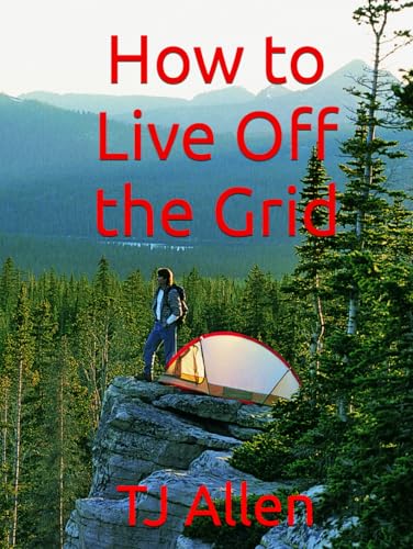 How to Live Off the Grid How to Live Off the Grid von Independently published