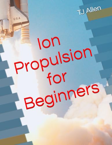Ion Propulsion for Beginners Ion Propulsion for Beginners von Independently published