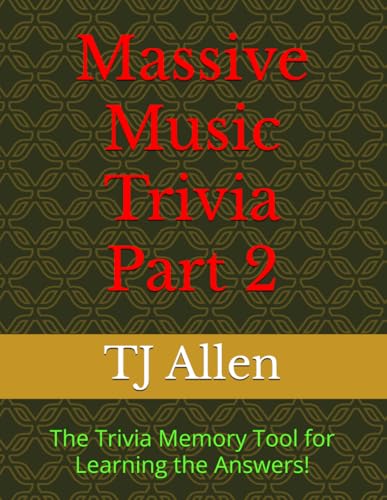 Massive Music Trivia Part 2: The Trivia Memory Tool for Learning the Answers! Massive Music Trivia Part 2: The Trivia Memory Tool for Learning the Answers! von Independently published