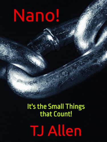 Nano!: It's the Small Things that Count! Nano!: It's the Small Things that Count! von Independently published