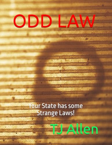 ODD LAW: Your State has some Strange Laws! ODD LAW: Your State has some Strange Laws! von Independently published