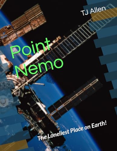 Point Nemo: The Loneliest Place on Earth! Point Nemo: The Loneliest Place on Earth! von Independently published