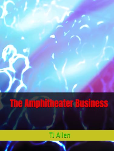 The Amphitheater Business The Amphitheater Business von Independently published