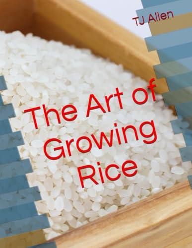 The Art of Growing Rice The Art of Growing Rice von Independently published