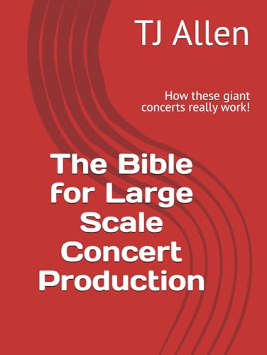 The Bible for Large Scale Concert Production: How these giant concerts really work! The Bible for Large Scale Concert Production: How these giant concerts really work! von Independently published