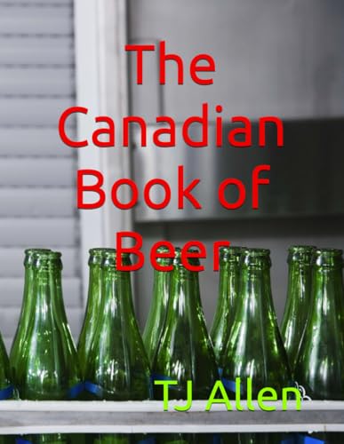 The Canadian Book of Beer The Canadian Book of Beer von Independently published