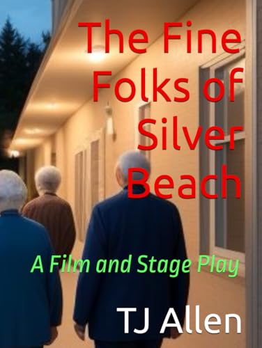 The Fine Folks of Silver Beach: A Film and Stage Play The Fine Folks of Silver Beach: A Film and Stage Play von Independently published