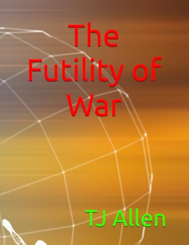 The Futility of War The Futility of War von Independently published