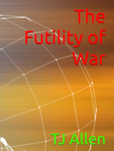 The Futility of War The Futility of War von Independently published