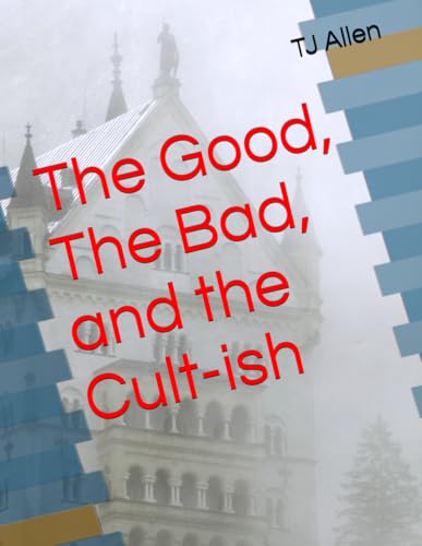 The Good, The Bad, and the Cult-ish The Good, The Bad, and the Cult-ish von Independently published