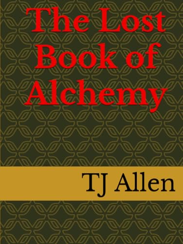 The Lost Book of Alchemy The Lost Book of Alchemy von Independently published