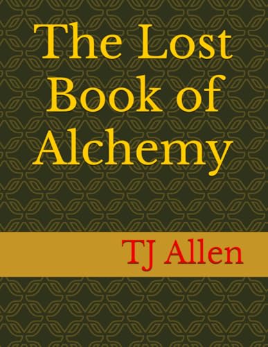 The Lost Book of Alchemy The Lost Book of Alchemy von Independently published