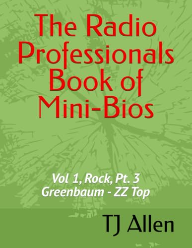 The Radio Professionals Book of Mini-Bios: Vol 1, Rock, Pt. 3 Greenbaum - ZZ Top The Radio Professionals Book of Mini-Bios: Vol 1, Rock, Pt. 3 Greenbaum - ZZ Top von Independently published
