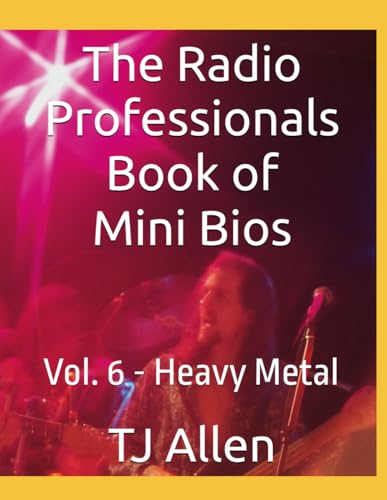 The Radio Professionals Book of Mini Bios: Vol. 6 - Heavy Metal The Radio Professionals Book of Mini Bios: Vol. 6 - Heavy Metal von Independently published