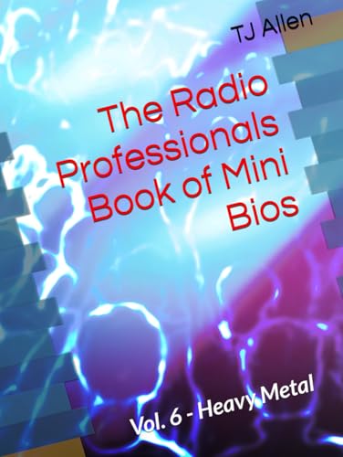 The Radio Professionals Book of Mini Bios: Vol. 6 - Heavy Metal The Radio Professionals Book of Mini Bios: Vol. 6 - Heavy Metal von Independently published
