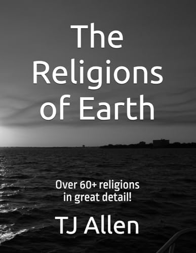 The Religions of Earth: Over 60+ religions in great detail! The Religions of Earth: Over 60+ religions in great detail! von Independently published