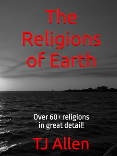 The Religions of Earth: Over 60+ religions in great detail! The Religions of Earth: Over 60+ religions in great detail! von Independently published