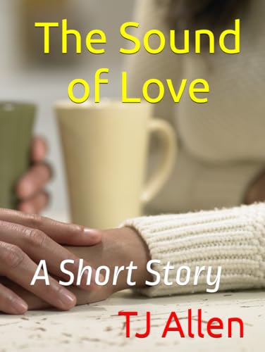 The Sound of Love: A Short Story The Sound of Love: A Short Story von Independently published