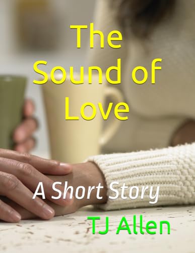 The Sound of Love: A Short Story The Sound of Love: A Short Story von Independently published