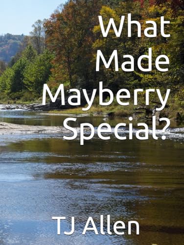 What Made Mayberry Special? What Made Mayberry Special? von Independently published