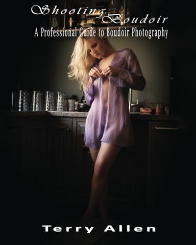 Shooting Boudoir: A Professional Guide to Boudoir Photography von Independently published