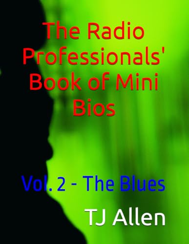 The Radio Professionals' Book of Mini Bios: Vol. 2 - The Blues von Independently published