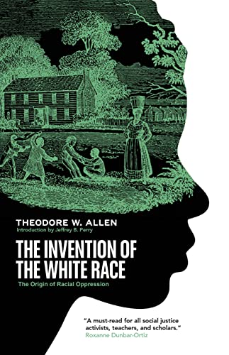 The Invention of the White Race: The Origins of an American Ordeal
