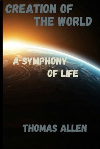 Creation of the world: A symphony of life (OLD TESTAMENT STORIES) von Thomas Allen