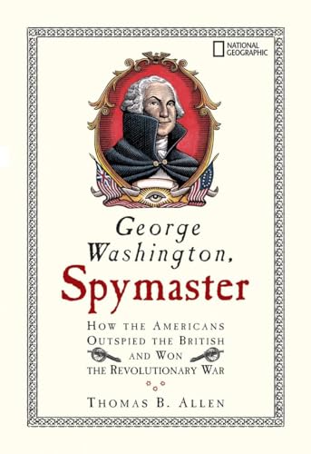 George Washington, Spymaster: How the Americans Outspied the British and Won the Revolutionary War von National Geographic Kids