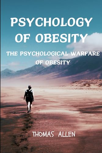 Psychology of Obesity: Psychological warefare of Obesity von Thomas Allen