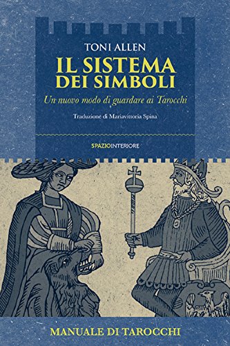 Il sistema dei simboli. Un nuovo modo di guardare ai tarocchi (Karnak)