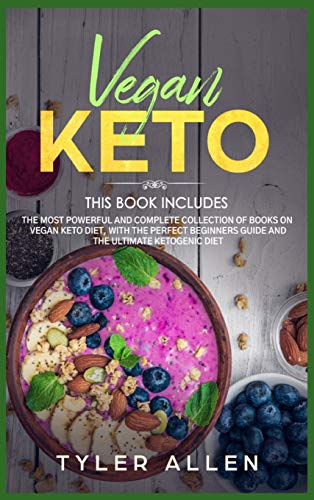 Vegan Keto: 2 Books in 1: The Most Powerful and Complete Collection of Books on Vegan Keto Diet, With The Perfect Beginners Guide and The Ultimate Ketogenic Diet von Rdl Publishing Ltd