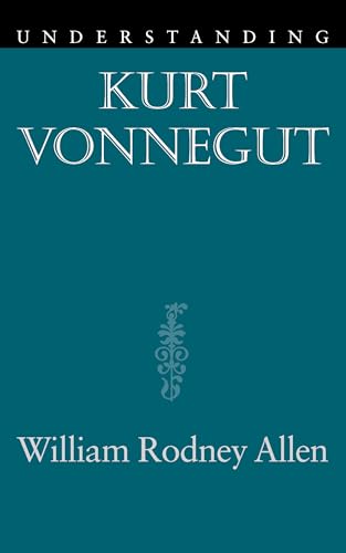 Understanding Kurt Vonnegut (Understanding Contemporary American Literature) von University of South Carolina Press