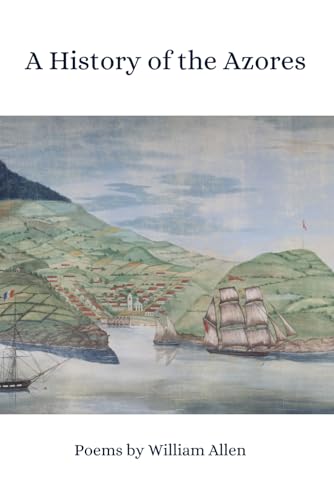 A History of the Azores: Poems von Independently published