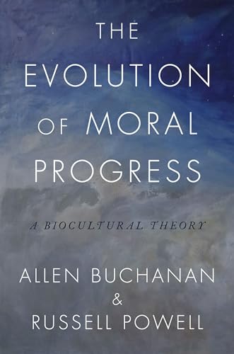 The Evolution of Moral Progress: A Biocultural Theory von Oxford University Press, USA