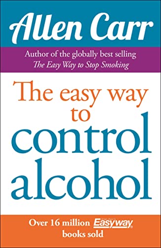 Easyway to Control Alcohol (Allen Carr's Easyway, 2) von Arcturus